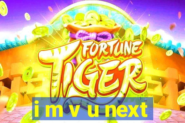 i m v u next